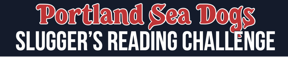 You can earn a free ticket to a Portland Sea Dogs game AND a day pass to Aquaboggin Water Park through the Portland Sea Dogs Slugger Reading Challenge.