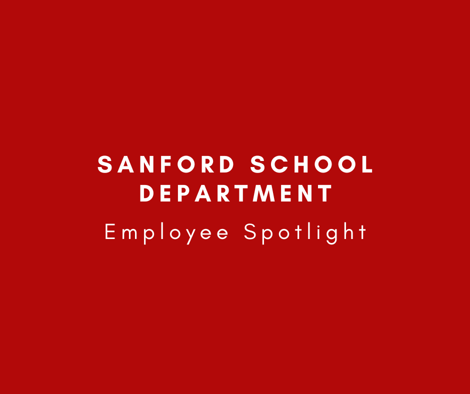 Employee Spotlight Sanford School Department
