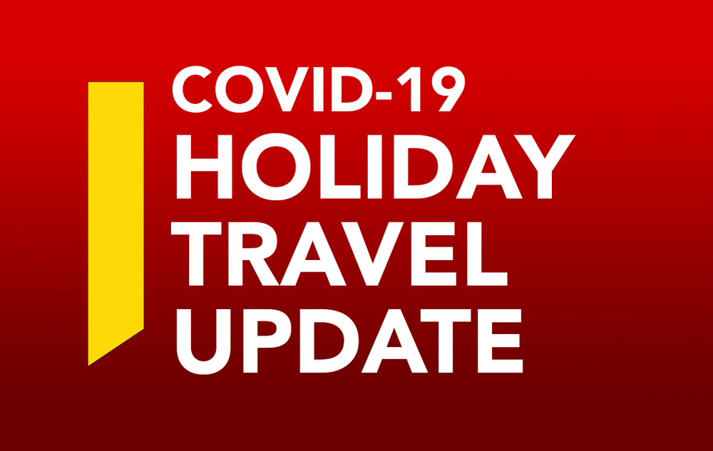 Important Holiday Travel Advisory 11.18.20