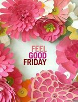 Feel Good Friday
