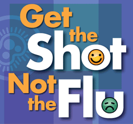 Get the shot not the flu!