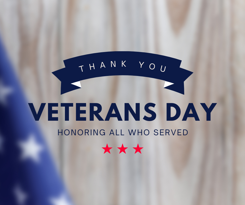 Happy Veterans Day. Thank you to all the brave men and women who have served our country.  We honor and celebrate your bravery.   We appreciate your commitment and courage, and are grateful for the sacrifices made in order to protect our freedoms.